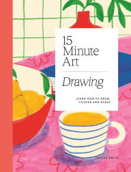 Online book pdf download free 15-minute Art Drawing: Learn how to Draw, Colour and Shade