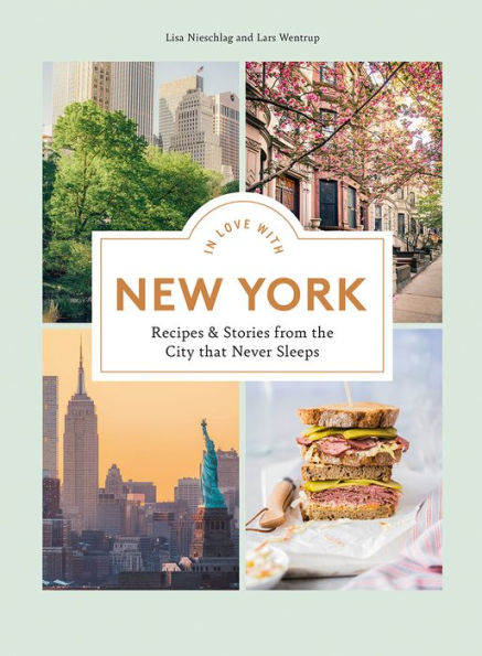 In Love with New York: Recipes and Stories from the City that Never Sleeps