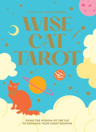 Title: Wise Cat Tarot: Using the Wisdom of the Cat to Enhance Your Tarot Reading, Author: Stella Andromeda