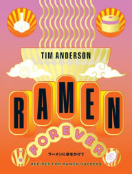 Free it ebook download pdf Ramen Forever: Recipes for Ramen Success 9781784886608 CHM ePub DJVU