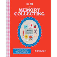 Pdf format ebooks download The Art of Memory Collecting: 15 Scrapbook, Collage, Trinket and Zine Projects For Crafting Treasured Moments PDB MOBI CHM (English Edition) 9781784887773 by Martina Calvi