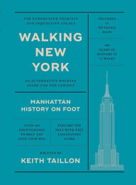 Title: Walking New York: Manhattan History on Foot, Author: Keith Taillon