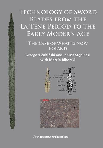 Technology of Sword Blades from the La Tene Period to the Early Modern Age: The case of what is now Poland