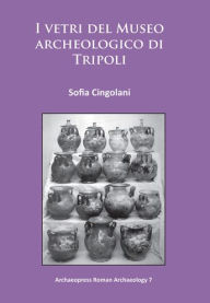 Title: I vetri del Museo archeologico di Tripoli, Author: Sofia Cingolani