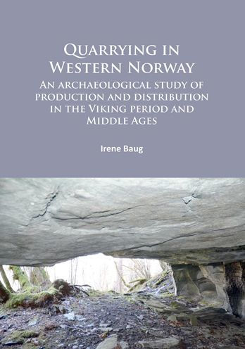 Quarrying in Western Norway: An archaeological study of production and distribution in the Viking period and Middle Ages