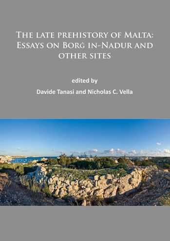 The late prehistory of Malta: Essays on Borg in-Nadur and other sites