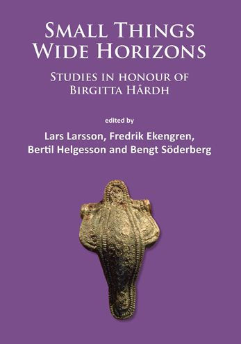 Small Things - Wide Horizons: Studies in honour of Birgitta Hardh