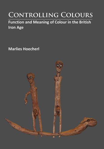 Controlling Colours: Function and meaning of Colour in the British Iron Age