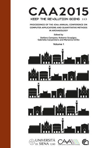 CAA2015. Keep The Revolution Going: Proceedings of the 43rd Annual Conference on Computer Applications and Quantitative Methods in Archaeology