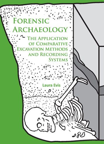 Forensic Archaeology: The Application of Comparative Excavation Methods and Recording Systems