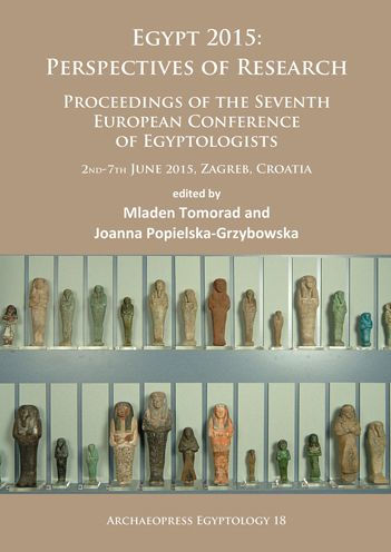 Egypt 2015: Perspectives of Research: Proceedings of the Seventh European Conference of Egyptologists (2nd-7th June, 2015, Zagreb - Croatia)