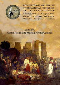 Title: Proceedings of the XI International Congress of Egyptologists, Florence, Italy 23-30 August 2015, Author: M Cristina Guidotti