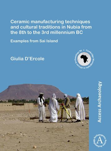 Ceramic manufacturing techniques and cultural traditions in Nubia from the 8th to the 3rd millennium BC: Examples from Sai Island