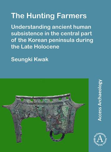 The Hunting Farmers: Understanding ancient human subsistence in the central part of the Korean peninsula during the Late Holocene