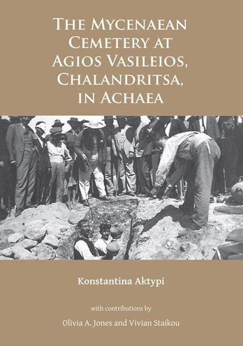 The Mycenaean Cemetery at Agios Vasileios, Chalandritsa, in Achaea