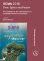 SOMA 2015: Time, Space and People: Proceedings of the 19th Symposium on Mediterranean Archaeology