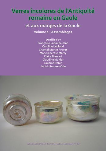 Verres incolores de L'antiquite romaine en Gaule et aux marges de la Gaule