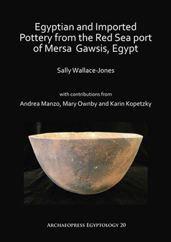 Egyptian and Imported Pottery from the Red Sea port of Mersa Gawsis, Egypt