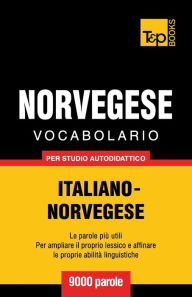 Title: Vocabolario Italiano-Norvegese per studio autodidattico - 9000 parole, Author: Andrey Taranov