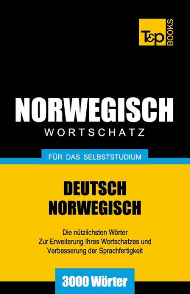 Wortschatz Deutsch-Norwegisch fï¿½r das Selbststudium. 3000 Wï¿½rter