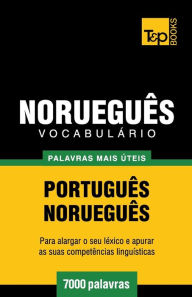 Title: Vocabulï¿½rio Portuguï¿½s-Norueguï¿½s - 7000 palavras mais ï¿½teis, Author: Andrey Taranov