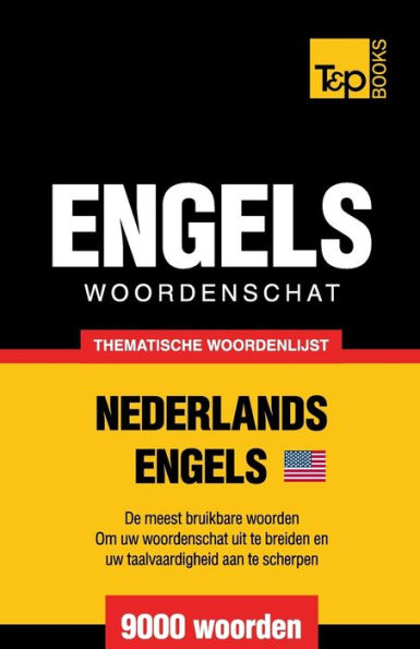 Thematische woordenschat Nederlands-Amerikaans-Engels - 9000 woorden