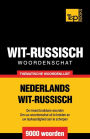 Thematische woordenschat Nederlands-Wit-Russisch - 9000 woorden