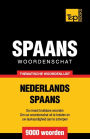 Thematische woordenschat Nederlands-Spaans - 9000 woorden