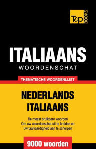 Title: Thematische woordenschat Nederlands-Italiaans - 9000 woorden, Author: Andrey Taranov