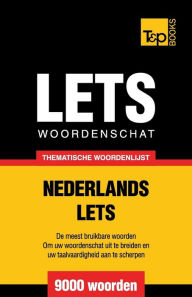 Title: Thematische woordenschat Nederlands-Lets - 9000 woorden, Author: Andrey Taranov