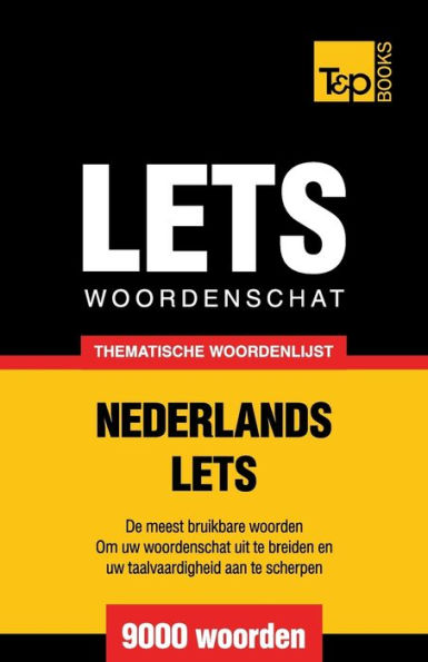 Thematische woordenschat Nederlands-Lets - 9000 woorden