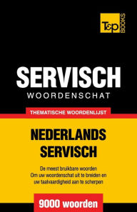 Title: Thematische woordenschat Nederlands-Servisch - 9000 woorden, Author: Andrey Taranov