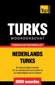 Title: Thematische woordenschat Nederlands-Turks - 9000 woorden, Author: Andrey Taranov