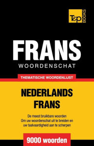 Title: Thematische woordenschat Nederlands-Frans - 9000 woorden, Author: Andrey Taranov