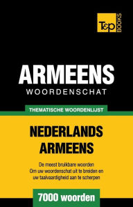 Title: Thematische woordenschat Nederlands-Armeens - 7000 woorden, Author: Andrey Taranov