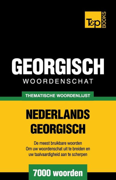 Thematische woordenschat Nederlands-Georgisch - 7000 woorden