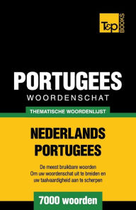 Title: Thematische woordenschat Nederlands-Portugees - 7000 woorden, Author: Andrey Taranov