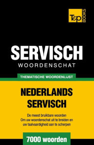 Title: Thematische woordenschat Nederlands-Servisch - 7000 woorden, Author: Andrey Taranov