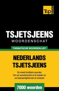 Title: Thematische woordenschat Nederlands-Tsjetsjeens - 7000 woorden, Author: Andrey Taranov