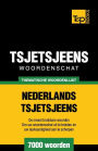 Thematische woordenschat Nederlands-Tsjetsjeens - 7000 woorden