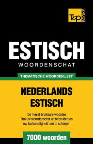 Title: Thematische woordenschat Nederlands-Estisch - 7000 woorden, Author: Andrey Taranov