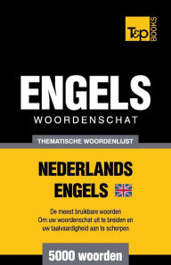 Title: Thematische woordenschat Nederlands-Brits-Engels - 5000 woorden, Author: Andrey Taranov