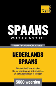 Title: Thematische woordenschat Nederlands-Spaans - 5000 woorden, Author: Andrey Taranov