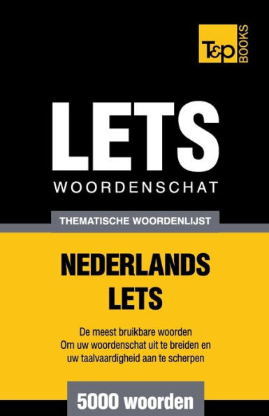 Thematische woordenschat Nederlands-Lets - 5000 woorden