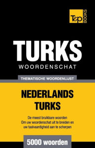 Title: Thematische woordenschat Nederlands-Turks - 5000 woorden, Author: Andrey Taranov