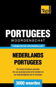 Title: Thematische woordenschat Nederlands-Portugees - 3000 woorden, Author: Andrey Taranov