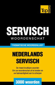 Title: Thematische woordenschat Nederlands-Servisch - 3000 woorden, Author: Andrey Taranov