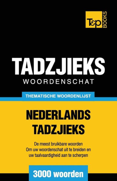 Thematische woordenschat Nederlands-Tadzjieks - 3000 woorden