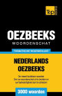 Thematische woordenschat Nederlands-Oezbeeks - 3000 woorden