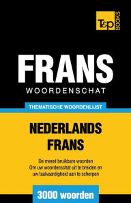 Title: Thematische woordenschat Nederlands-Frans - 3000 woorden, Author: Andrey Taranov